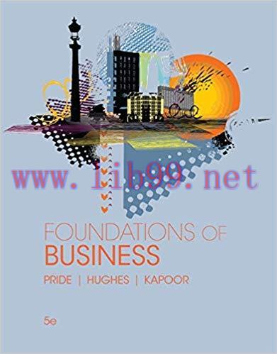 [PDF]Foundations of Business 5th Edition [William M. Pride]