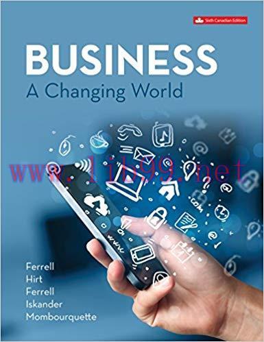 [PDF]Business: A Changing World, 6th Canadian Edition [O. C. Ferrell]
