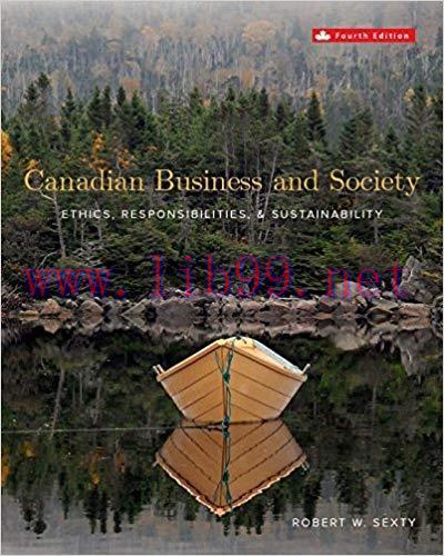 [PDF]Canadian Business and Society: Ethics, Responsibilities, and Sustainability 4th Canadian Edition [Robert Sexty]