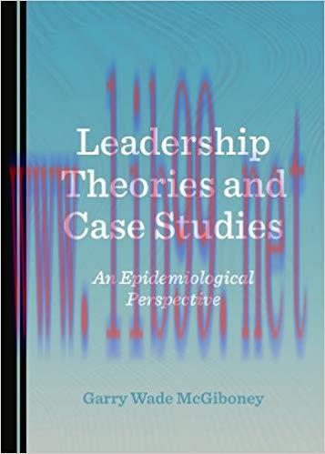 [PDF]Leadership Theories and Case Studies An Epidemiological Perspect