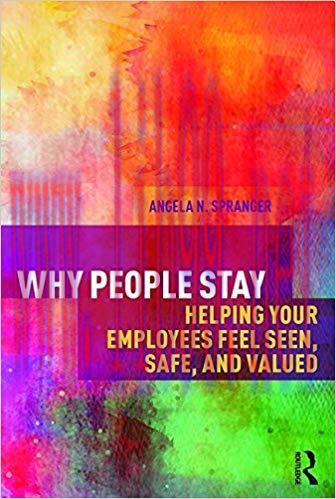 [PDF]Why People Stay: Helping Your Employees Feel Seen, Safe, and Valued
