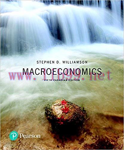 [PDF]Macroeconomics, Fifth Canadian [Stephen D. Williamson]