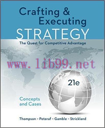 [PDF]Crafting & Executing Strategy: The Quest for Competitive Advantage: Concepts and Cases H