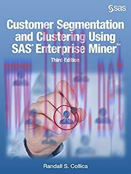 [PDF]Customer Segmentation and Clustering Using SAS Enterprise Miner, 3rd Edition