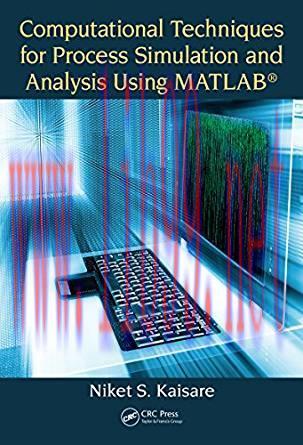 [PDF]Computational Techniques for Process Simulation and Analysis Using MATLAB