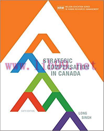 [PDF]Strategic Compensation in Canada, 6th Canadian Edition [Richard H. Long]