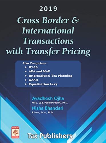 CROSS BORDER & INTERNATIONAL TRANSACTIONS WITH TRANSFER PRICING (2019) by TAX PUBLISHERS
