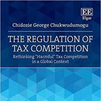 The Regulation of Tax Competition: Rethinking ”Harmful” Tax Competition in a Global Context