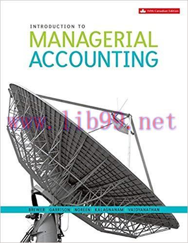 [PDF]Introduction to Managerial Accounting, 5th Canadian Edition [Peter C. Brewer Professor]