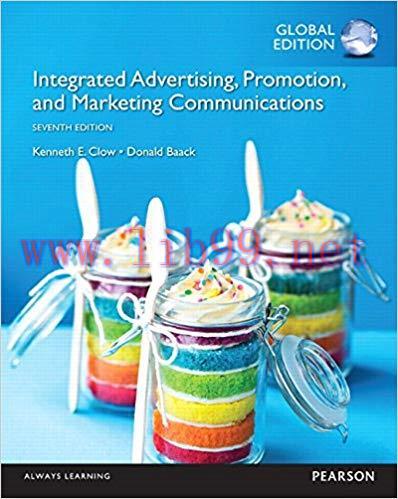 [PDF]Integrated Advertising, Promotion, and Marketing Communications, 7th Global Edn [Kenneth E. Clow]