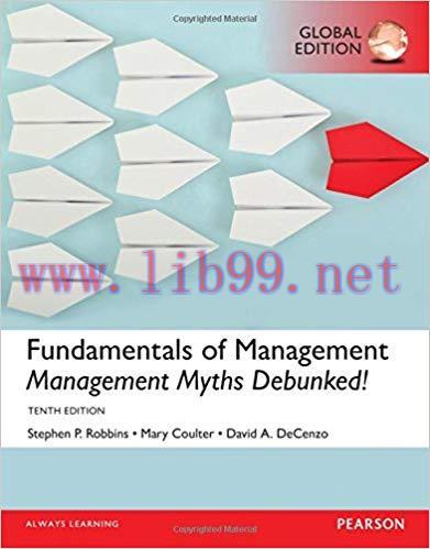 [PDF]Fundamentals of Management Management Myths Debunked!, 10th Global Edition [Stephen p. RobbinS]