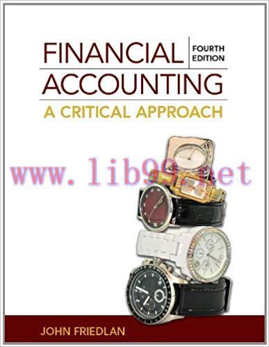 [PDF]Financial Accounting: A Critical Approach, 4th Edition [John Friedlan]