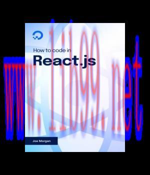 [IT-Ebook]How To Code in React.js