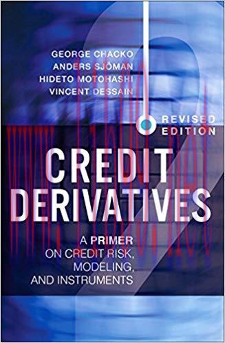 [PDF]Credit Derivatives - A Primer on Credit Risk, Modeling, and Instruments Revised Edition