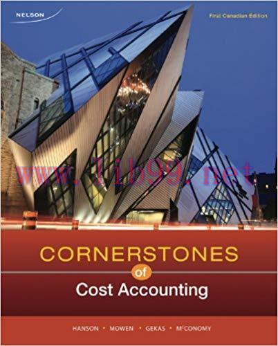 [PDF]Cornerstones of Cost Accounting, First Canadian Edition [Don Hansen]