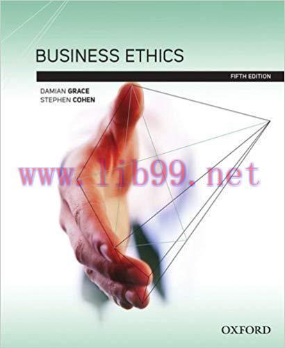 [PDF]BUSINESS ETHICS, 5th Edition [DAMIAN GRACE]