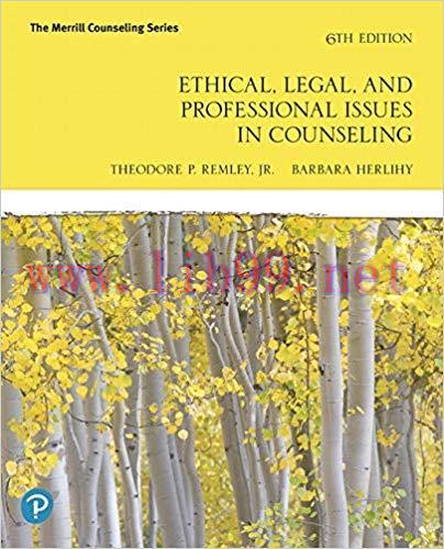[PDF]Ethical, Legal, and Professional Issues in Counseling, 6th Edition [Theodore P. Remley, Jr]
