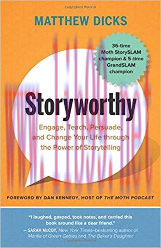 [PDF]Storyworthy: Engage, Teach, Persuade, and Change Your Life through the Power of Storytelling