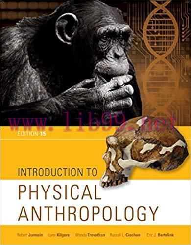 [PDF]Introduction to Physical Anthropology 15th Edition [Robert Jurmain]