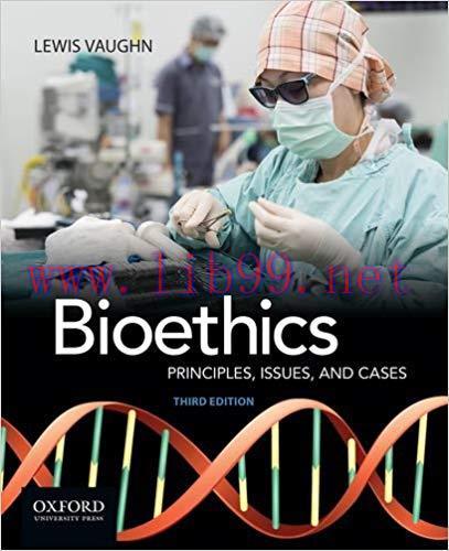 [PDF]Bioethics: Principles, Issues, and Cases, 3rd Edition
