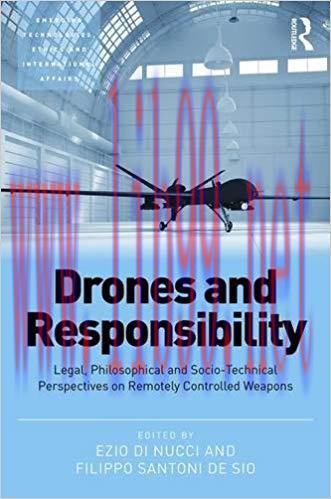 [PDF]Drones and Responsibility: Legal, Philosophical and Socio-Technical Perspectives
