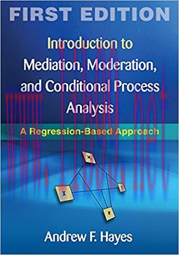 [PDF]Introduction to Mediation, Moderation, and Conditional Process Analysis 1e