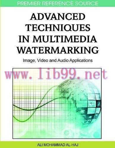 [FOX-Ebook]Advanced Techniques in Multimedia Watermarking: Image, Video and Audio Applications
