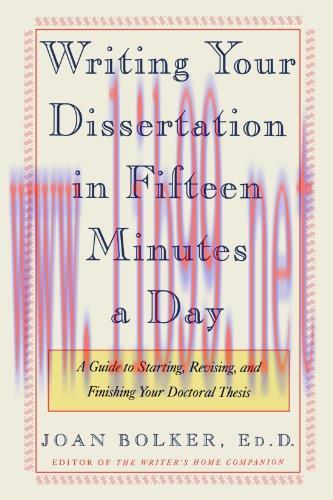 [FOX-Ebook]Writing Your Dissertation in Fifteen Minutes a Day: A Guide to Starting, Revising, and Finishing Your Doctoral Thesis