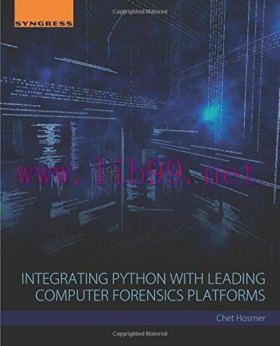 [FOX-Ebook]Integrating Python with Leading Computer Forensics Platforms