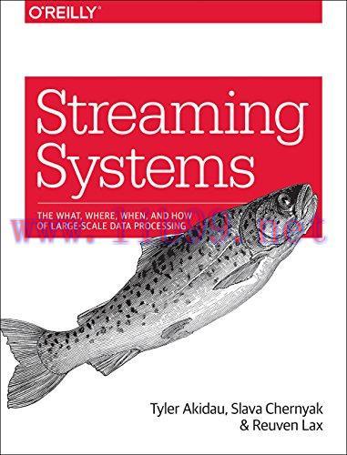 [FOX-Ebook]Streaming Systems: The What, Where, When, and How of Large-Scale Data Processing