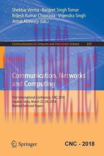 [FOX-Ebook]Communication, Networks and Computing: First International Conference, CNC 2018