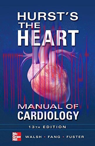 Hurst’s the Heart Manual of Cardiology, 13th Edition