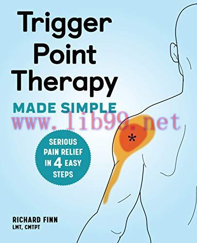 [FOX-Ebook]Trigger Point Therapy Made Simple: Serious Pain Relief in 4 Easy Steps