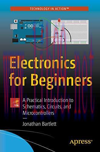 [FOX-Ebook]Electronics for Beginners: A Practical Introduction to Schematics, Circuits, and Microcontrollers