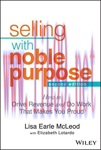 [FOX-Ebook]Selling With Noble Purpose: How to Drive Revenue and Do Work That Makes You Proud, 2nd Edition