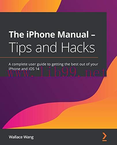 [FOX-Ebook]The iPhone Manual: Tips and Hacks: A complete user guide to getting the best out of your iPhone and iOS 14