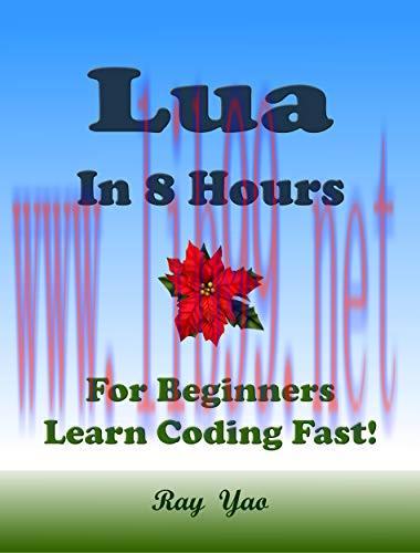 [FOX-Ebook]Lua Programming in 8 Hours, For Beginners, Learn Coding Fast!