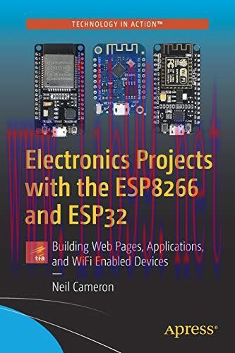 [FOX-Ebook]Electronics Projects with the ESP8266 and ESP32: Building Web Pages, Applications, and WiFi Enabled Devices