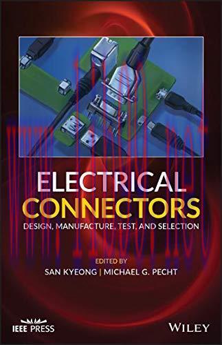 [FOX-Ebook]Electrical Connectors: Design, Manufacture, Test, and Selection