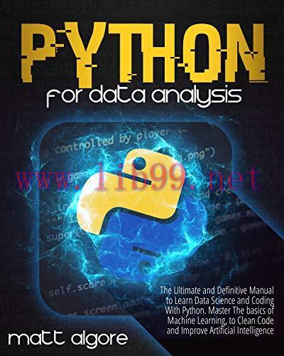 [FOX-Ebook]Python For Data Analysis: The Ultimate and Definitive Manual to Learn Data Science and Coding With Python. Master The basics of Machine Learning, to Clean Code and Improve Artificial Intelligence