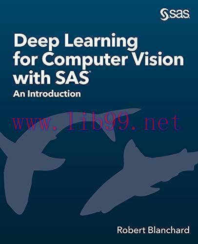 [FOX-Ebook]Deep Learning for Computer Vision with SAS: An Introduction