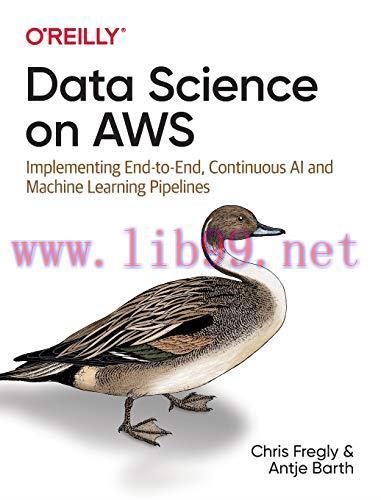 [FOX-Ebook]Data Science on AWS: Implementing End-to-End, Continuous AI and Machine Learning Pipelines