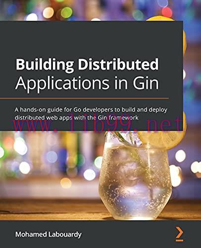 [FOX-Ebook]Building Distributed Applications in Gin: A hands-on guide for Go developers to build and deploy distributed web apps with the Gin framework