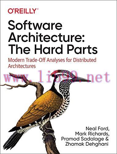[FOX-Ebook]Software Architecture: The Hard Parts: Modern Trade-Off Analysis for Distributed Architectures