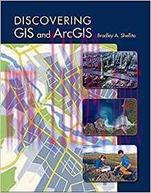 [PDF]Discovering GIS and ArcGIS [Bradley A. shellito]