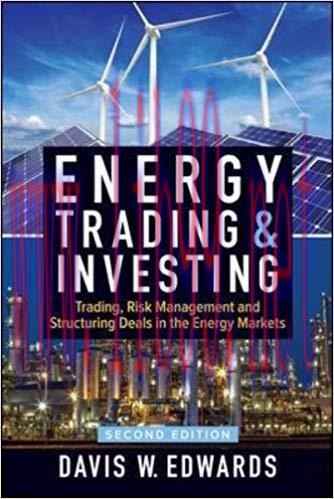 [PDF]Energy Trading and Investing: Trading, Risk Management, and Structuring Deals in the Energy Markets, 2nd Edition