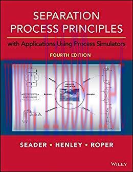 [PDF]Separation Process Principles With Applications Using Process Simulators, 4th Edition