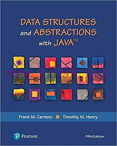 [PDF]Data Structures and Abstractions with Java, 5th Edition