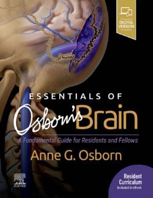 Essentials of Osborn’s Brain: A Fundamental Guide for Residents and Fellows 1st Edition