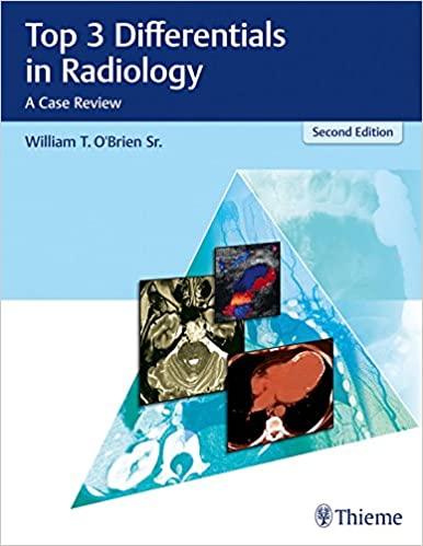 Top 3 Differentials in Radiology A Case Review 2nd Edition